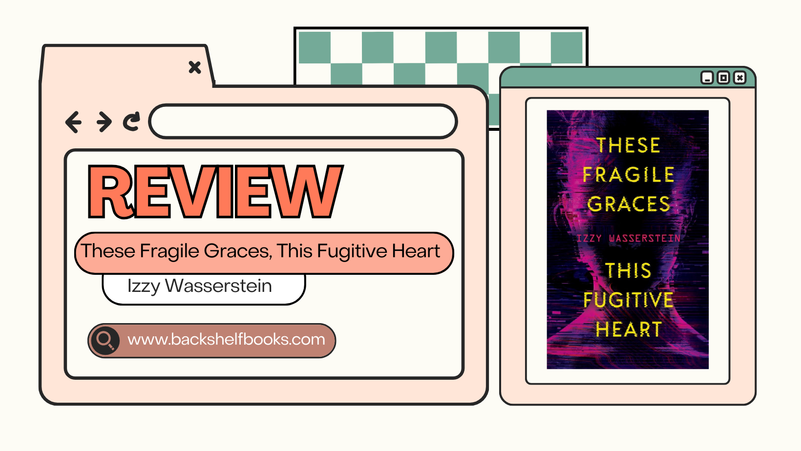 These Fragile Graces, This Fugitive Heart by Izzy Wasserstein